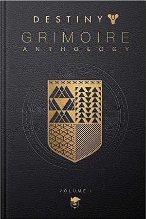 Destiny Grimoire Anthology: Vol. 1 by Bungie, Bungie