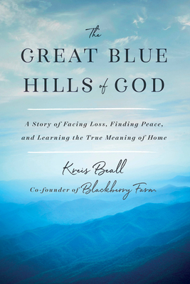 Great Blue Hills of God by Kreis Beall