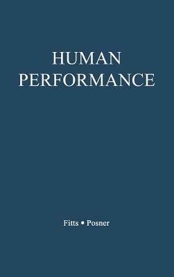 Human Performance by Michael I. Posner, Unknown, Paul Morris Fitts