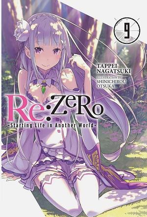 Re:ZERO -Starting Life in Another World-, Vol. 9 (light novel) by Tappei Nagatsuki