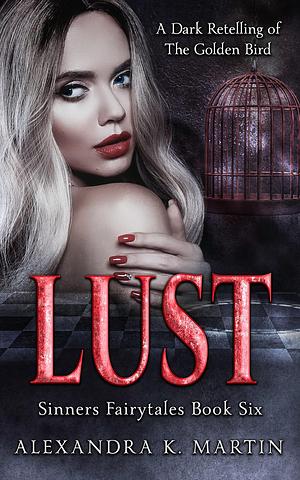 Lust by Alexandra K. Martin