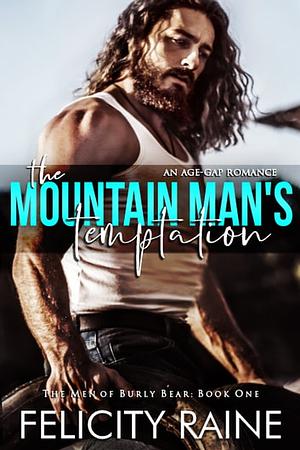 The Mountain Man's Temptation by Felicity Raine