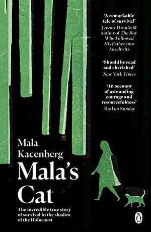 Mala's Cat: The moving and unforgettable true story of one girl's survival during the Holocaust by Mala Kacenberg