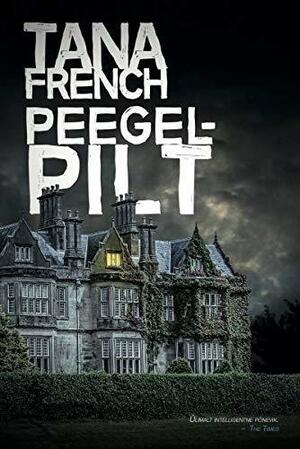 Peegelpilt by Tana French