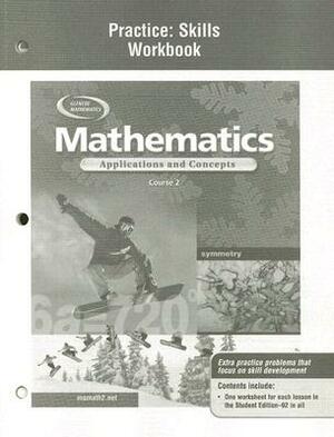 Mathematics: Applications and Concepts, Course 2, Practice Skills Workbook by McGraw Hill