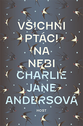 Všichni ptáci na nebi by Charlie Jane Anders