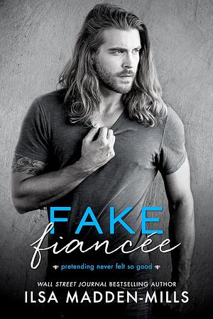 Fake Fiancée by Ilsa Madden-Mills