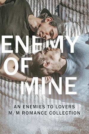 Enemy of Mine: m/m enemies to lovers romance anthology by S.A. Sway