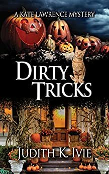 Dirty Tricks: A Kate Lawrence Mystery by Judith Ivie