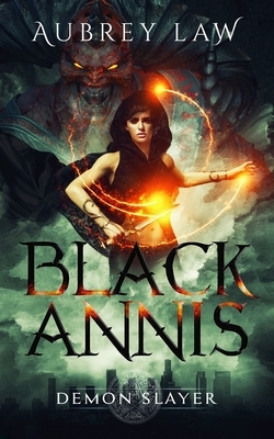 Black Annis: Demon Slayer by Aubrey Law