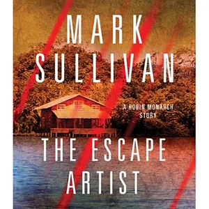 The Escape Artist by Mark T. Sullivan