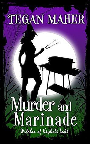 Murder and Marinade by Tegan Maher