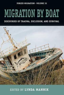 Migration by Boat: Discourses of Trauma, Exclusion and Survival by Lynda Mannik