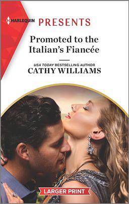 Promoted to the Italian's Fiancée by Cathy Williams