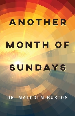 Another Month of Sundays by Malcolm Burton