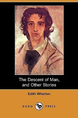 The Descent of Man, and Other Stories by Edith Wharton