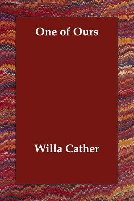 One of Ours by Willa Cather