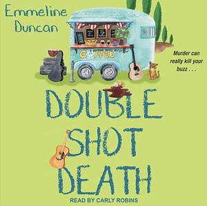 Double Shot Death by Emmeline Duncan