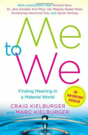 Me to We: Finding Meaning in a Material World by Craig Kielburger, Marc Kielburger