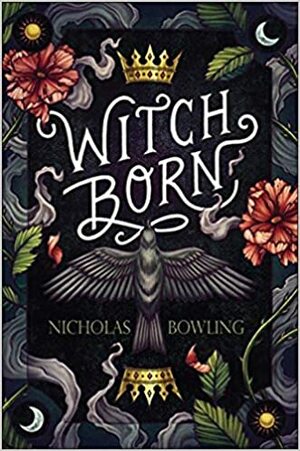 Witchborn by Nicholas Bowling