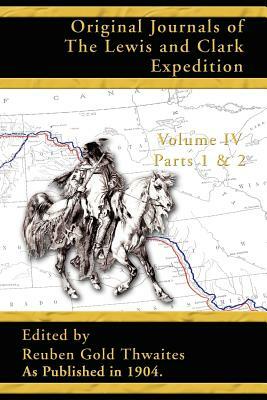 Original Journals of the Lewis and Clark Expedition: 1804-1806 by 