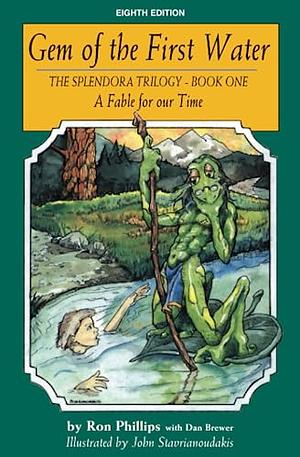 Gem of the First Water : A Fable for Our Time by Ron Phillips