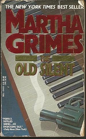 The Old Silent by Martha Grimes