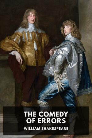 The Comedy of Errors by William Shakespeare