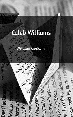 Caleb Williams by William Godwin