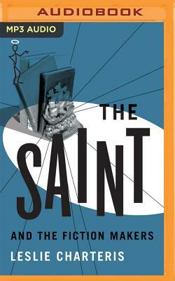 The Saint and the Fiction Makers by Leslie Charteris