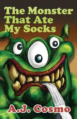 The Monster That Ate My Socks: Special Edition by A. J. Cosmo