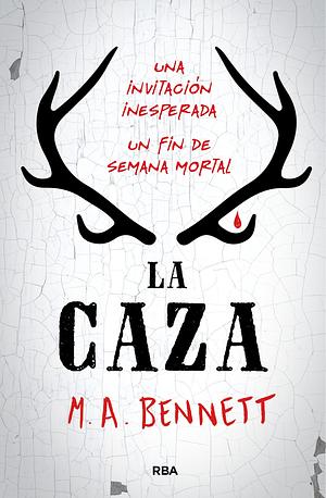 La Caza by M.A. Bennett