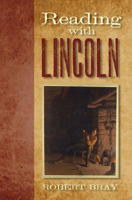 Reading with Lincoln by Robert Bray