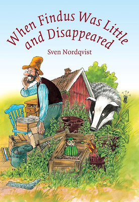 When Findus Was Little and Disappeared by Sven Nordqvist
