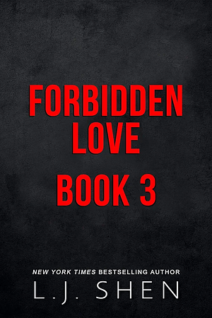 Forbidden Love Book #3 by L.J. Shen