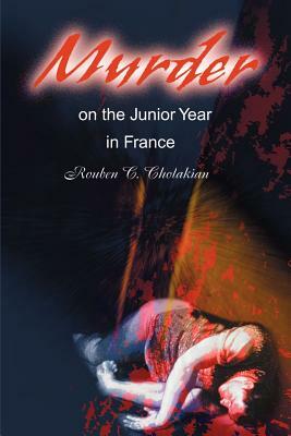 Murder on the Junior Year in France by Rouben C. Cholakian