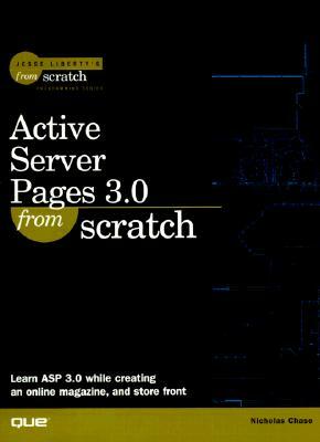 Active Server Pages 3.0 from Scratch [With CDROM] by Nicholas Chase