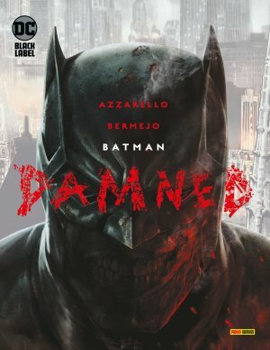 Batman: Damned by Brian Azzarello