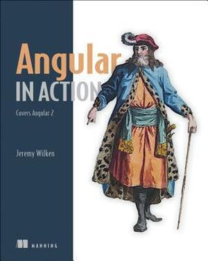 Angular in Action by David Aden, Jeremy Wilken, Jason Aden