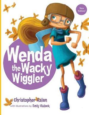 Wenda the Wacky Wiggler by Christopher Aslan