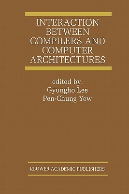 Interaction Between Compilers and Computer Architectures by 