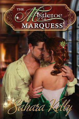 The Mistletoe Marquess by Sahara Kelly