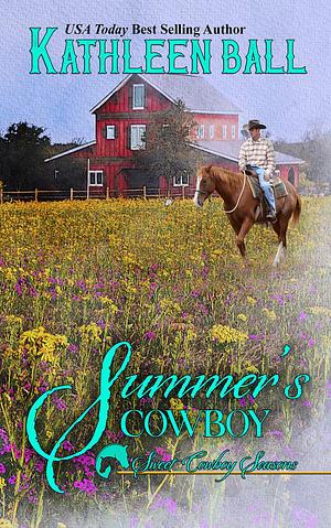 Summer's Cowboy by Kathleen Ball, Kathleen Ball