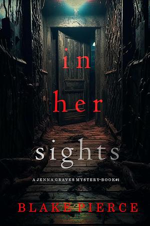 In Her Sights by Blake Pierce