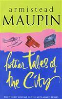 Further Tales of the City by Armistead Maupin