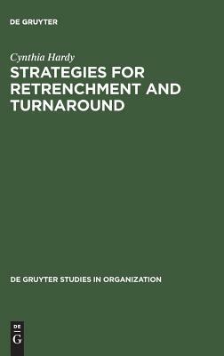 Strategies for Retrenchment and Turnaround by Cynthia Hardy