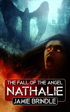 The Fall of the Angel Nathalie by Jamie Brindle