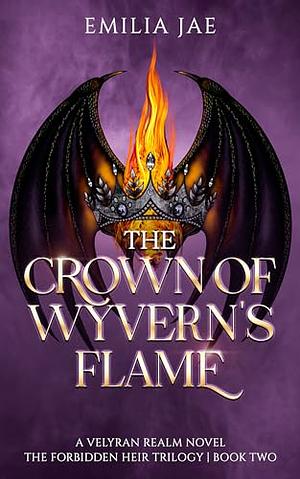 The Crown of Wyvern's Flame by Emilia Jae