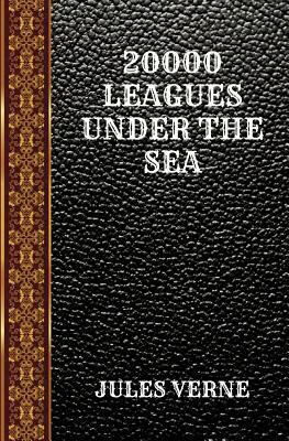 20000 Leagues Under the Sea: By Jules Verne by Jules Verne