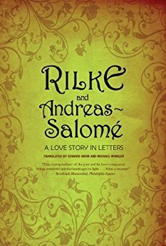 Rilke and Andreas-Salomé: A Love Story in Letters by Edward Snow, Lou Andreas-Salomé, Michael Winkler, Rainer Maria Rilke